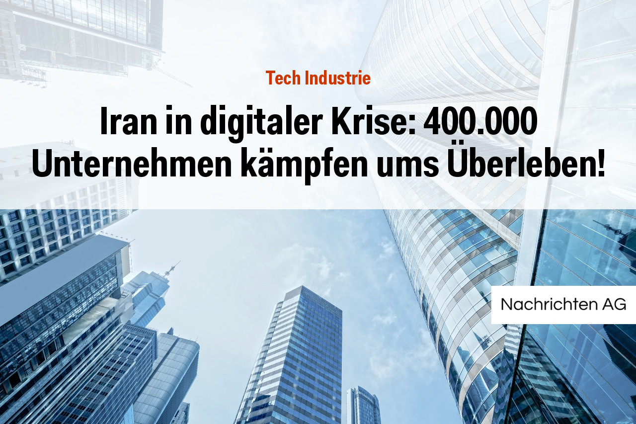 Iran in digitaler Krise: 400.000 Unternehmen kämpfen ums Überleben!