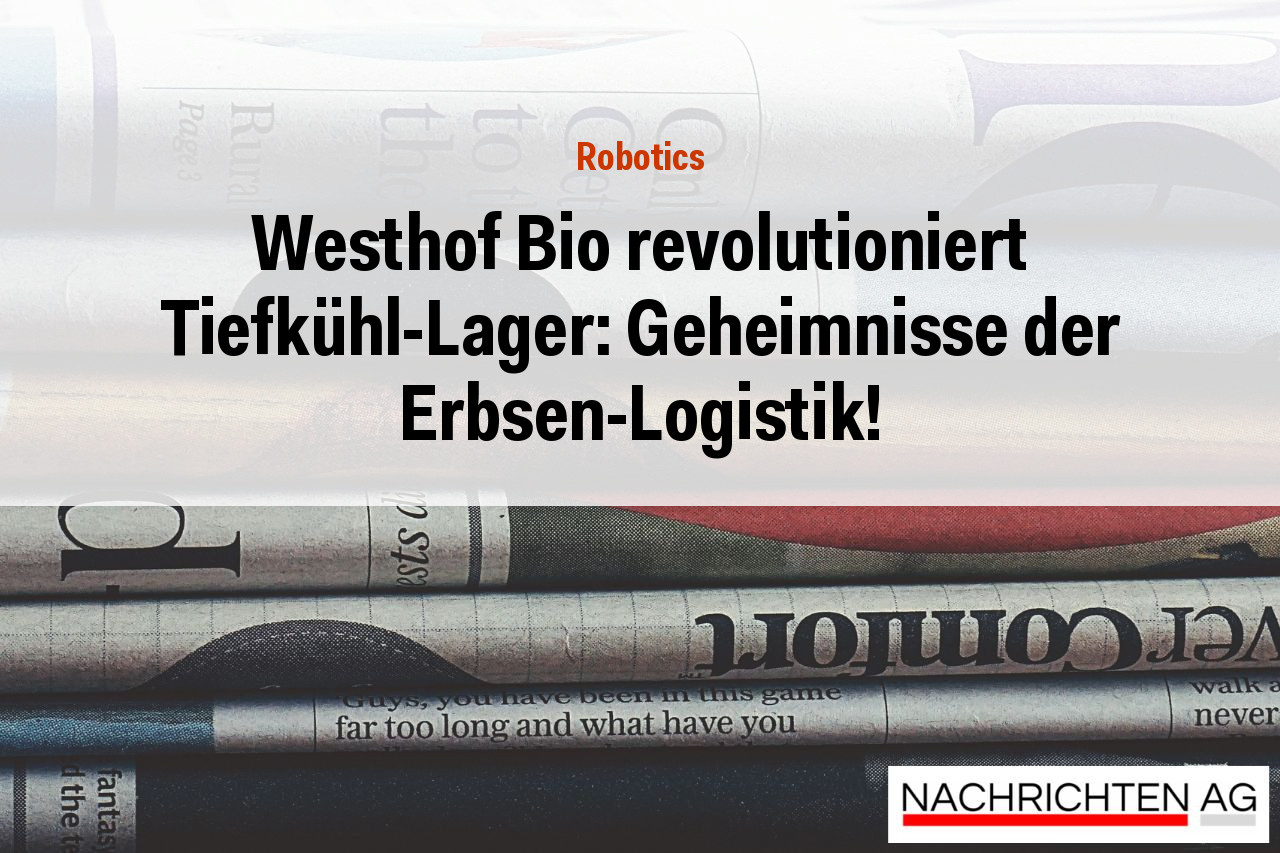 Westhof Bio revolutioniert Tiefkühl-Lager: Geheimnisse der Erbsen-Logistik!