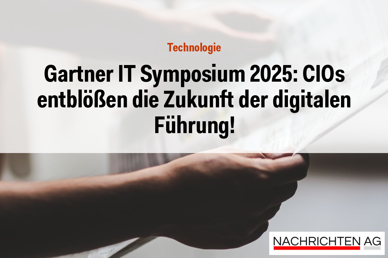Gartner IT Symposium 2025: CIOs entblößen die Zukunft der digitalen Führung!