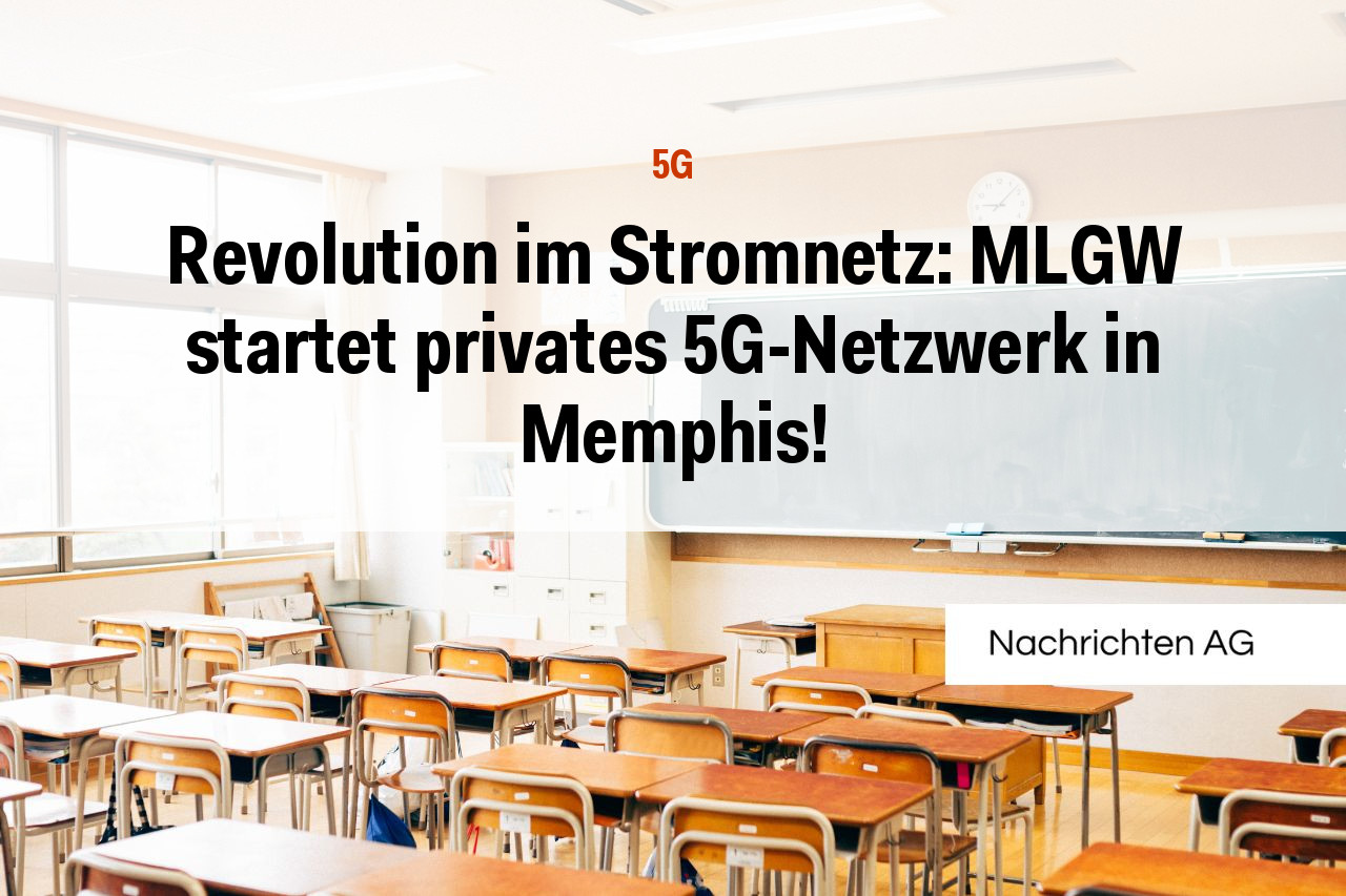 Revolution im Stromnetz: MLGW startet privates 5G-Netzwerk in Memphis!
