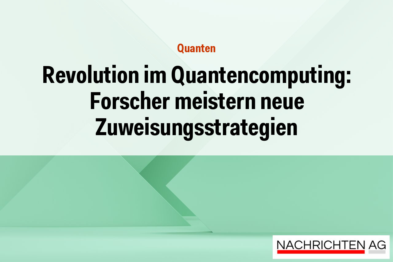 Revolution im Quantencomputing: Forscher meistern neue Zuweisungsstrategien