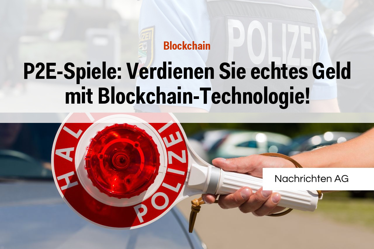 P2E-Spiele: Verdienen Sie echtes Geld mit Blockchain-Technologie!