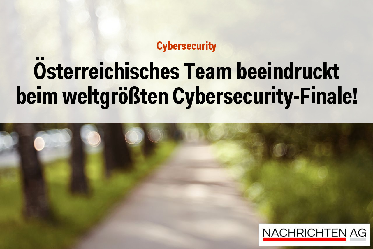 Österreichisches Team beeindruckt beim weltgrößten Cybersecurity-Finale!